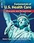 Fundamentals of US Health Care: Principles and Perspectives