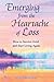 Emerging from the Heartache of Loss: How to Survive Grief and Start Living Again