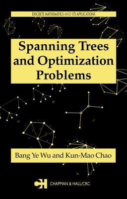 Spanning Trees and Optimization Problems (Discrete Mathematics and Its Applications)