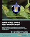 WordPress Mobile Web Development: Beginner's Guide
