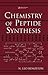 Chemistry of Peptide Synthesis by N. Benoiton