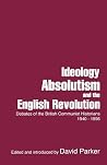 Ideology, Absolutism and the English Revolution Ideology, Absolutism and the English Revolution