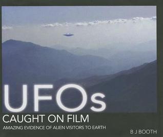 UFOs Caught on Film: Amazing Evidence of Alien Visitors to Earth (Hardcover)