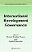 International Development Governance by Ahmed Shafiqul Huque