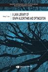 A Java Library of Graph Algorithms and Optimization (Discrete Mathematics and Its Applications)