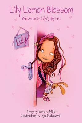 Lily Lemon Blossom Welcome to Lily's Room (Lily Lemon Blossom Books)