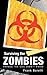 Surviving the Zombies: Things the CDC Didn't Know