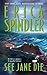See Jane Die by Erica Spindler