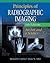 Principles of Radiographic Imaging: An Art and A Science