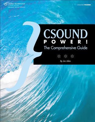 Csound Power!: The Comprehensive Guide