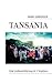 Tansania: Eine Liebeserklärung in 9 Kapiteln (German Edition)