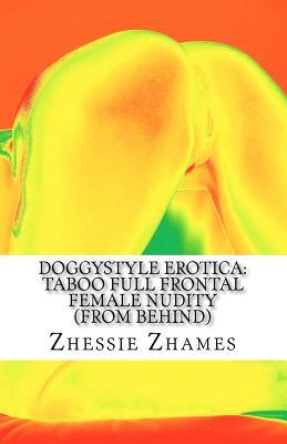 DoggyStyle Erotica: Taboo Full Frontal Female Nudity (From Behind)