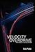 Velocity Overdrive: The Road To Reinvention