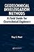Geotechnical Investigation Methods: A Field Guide for Geotechnical Engineers