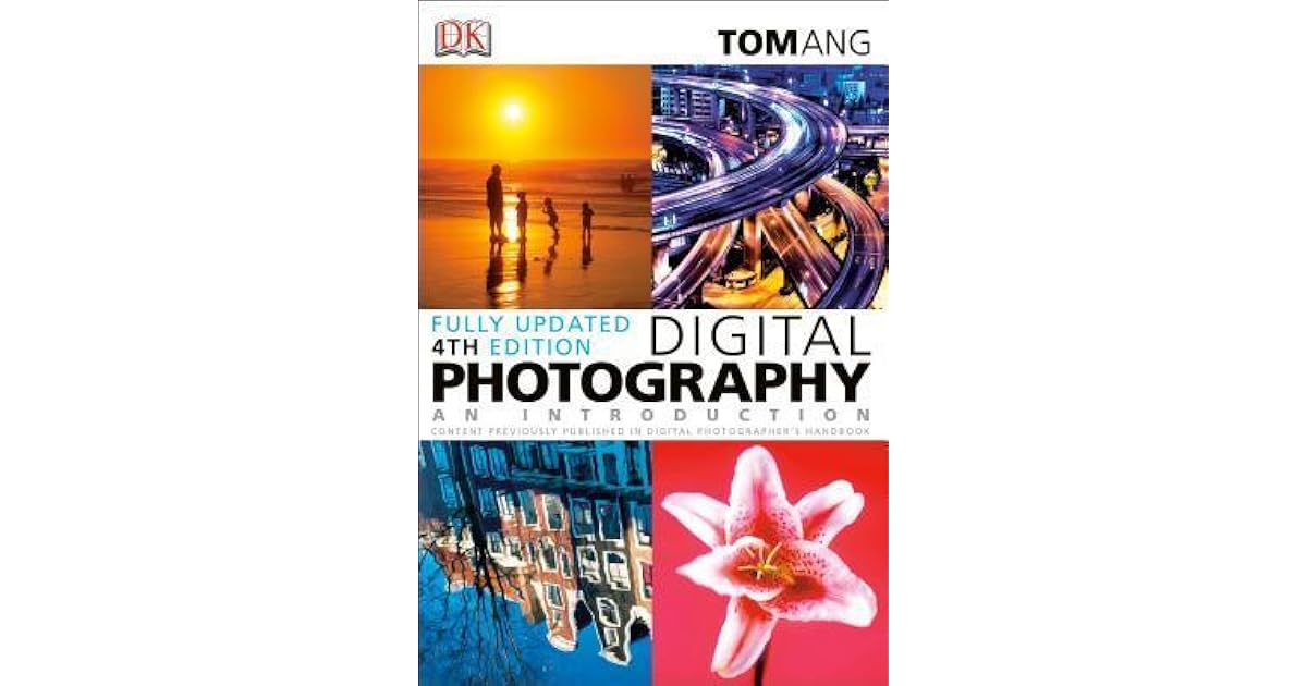 Digital Photography An Introduction By Tom Ang
