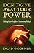 Don't Give Away Your Power:...