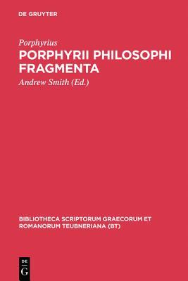 Porphyrii Philosophi fragmenta: Fragmenta Arabica David Wasserstein interpretante (Bibliotheca scriptorum Graecorum et Romanorum Teubneriana) (Ancient Greek Edition)