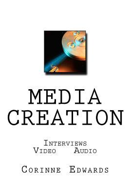 Media Creation: Interviews - Video - Audio (Paperback)