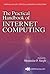 The Practical Handbook of Internet Computing (Chapman & Hall/CRC Computer and Information Science Series)