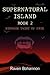 Supernatural Island Book 2 by Raven Bohannon
