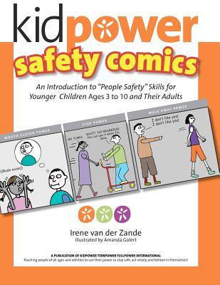 Kidpower Safety Comics: An Introduction to "People Safety" for Younger Children Ages 3-10 and Their Adults