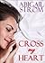 Cross My Heart by Abigail Strom
