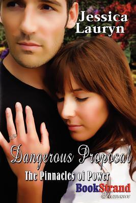 Dangerous Proposal (The Pinnacles of Power, #2)