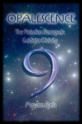 Opalescence: The Pleiadian Renegade Guide to Divinity (Paperback)