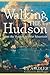 Walking The Hudson: From the Battery to Bear Mountain (Second Edition)