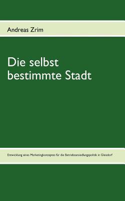 Die selbst bestimmte Stadt (German Edition)