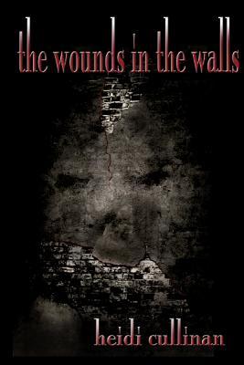 The Wounds in the Walls (Kindle Edition)
