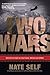 Two Wars: One Hero's Fight on Two Fronts--Abroad and Within