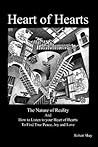 Heart of Hearts: The Nature of Reality and How to Listen to Your Heart of Hearts to Find True Peace, Joy and Love