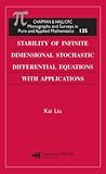 Stability of Infinite Dimensional Stochastic Differential Equations with Applications (Monographs and Surveys in Pure and Applied Mathematics)