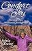 Comfort & Joy: Stories of Hope, Meditations for Happiness