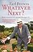 Whatever Next?: Reminiscences of a Journey Through Life