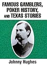 Famous Gamblers, Poker History, and Texas Stories