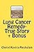 Lung Cancer Remedy-True Story + Bonus by Cheryl Rovira-Meshulam