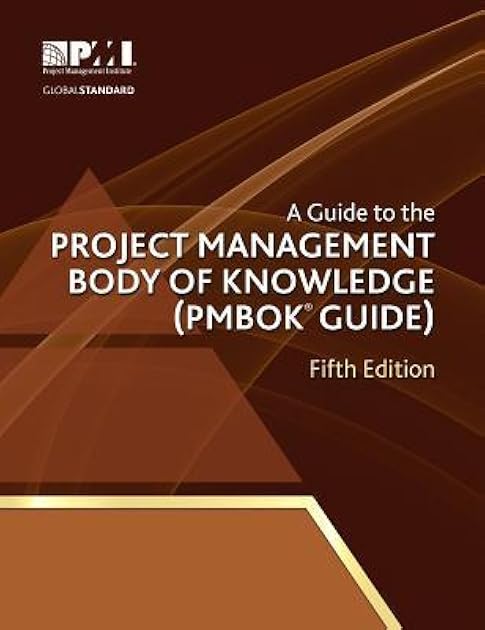 A Guide to the Project Management Body of Knowledge (PMBOK® Guide)