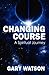 Changing Course by Gary Watson