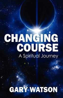 Changing Course: A Spiritual Journey