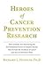 Heroes of Cancer Prevention...