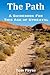 The Path: A Guidebook for T...