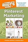 The Complete Idiot's Guide to Pinterest Marketing by Christine Martinez