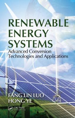 Renewable Energy Systems: Advanced Conversion Technologies and Applications (Industrial Electronics)