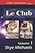 Le Club, Volume 1 [Calleigh's Collar: Kelly's Challenge]