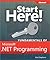 Start Here! Fundamentals of Microsoft .Net Programming