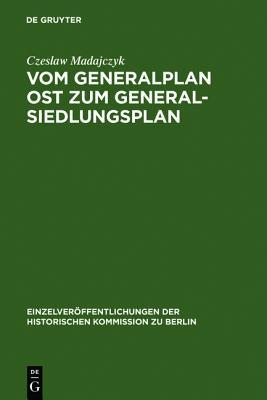 Vom Generalplan Ost zum Generalsiedlungsplan: Dokumente (Einzelveröffentlichungen der Historischen Kommission zu Berlin, 80) (German Edition)