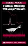 Financial Modelling with Jump Processes (Chapman and Hall/CRC Financial Mathematics Series)