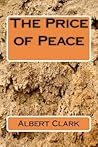 The Price of Peace by Albert Lynn Clark